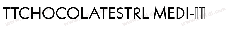 TTCHOCOLATESTRL MEDI字体转换
